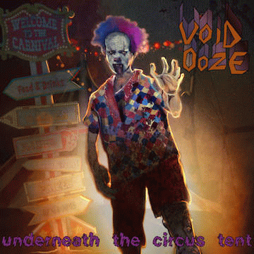 Void Ooze : Underneath the Circus Tent
